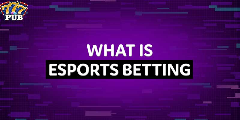 What is esport betting?